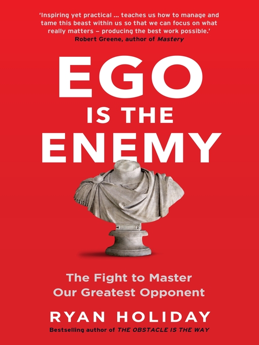 Title details for Ego is the Enemy by Ryan Holiday - Available